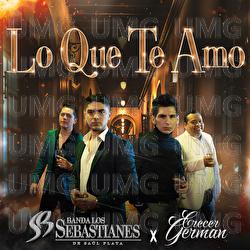 Lo Que Te Amo - Banda Los Sebastianes De Saúl Plata, Crecer Germán