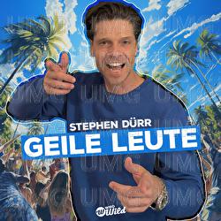 Geile Leute - Stephen D&uuml;rr