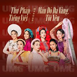 Mashup: Thu Phap, Tieng Viet, Mau Do Da Vang, Toi Yeu - Mlee, Hong Nhung, Le Quyen