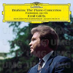 Brahms: The Piano Concertos; Fantasias Op. 116 - Emil Gilels, Berliner Philharmoniker, Eugen Jochum