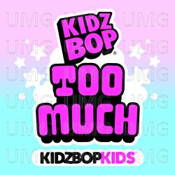 TOO MUCH - KIDZ BOP Kids