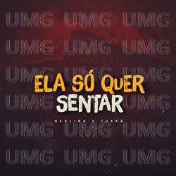 Ela S&oacute; Quer Sentar - TUSKA, Neblina