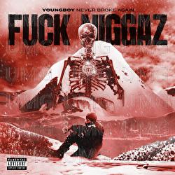 Fuck Niggaz - YoungBoy Never Broke Again