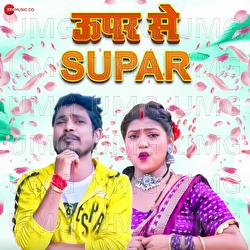 Upar Se Supar - Lucky Raja, Khushi Kakkar, Rahul Kumar