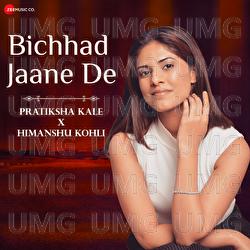 Bichhad Jaane De - Pratiksha Kale, Himanshu Kohli