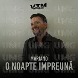 O noapte &icirc;mpreună - Mariano, Manele VTM
