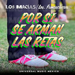 Por si se arman las retas - Los Mac&iacute;as, Los Fumancheros