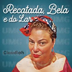 Recatada, Bela E Do Lar - Claudiah