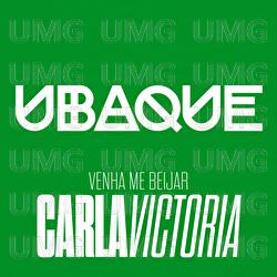 Venha Me Beijar - UBAQUE, Carla Victoria