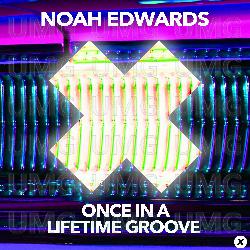 Once In A Lifetime Groove - Noah Edwards