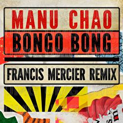 Bongo Bong - Je ne t'aime plus - Manu Chao, Francis Mercier