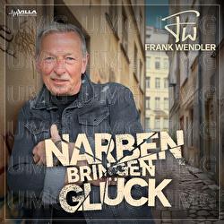 Narben bringen Gl&uuml;ck - Frank Wendler