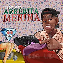 Arrebita Menina (Arrebita) - Dyamante DJ