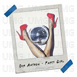 Party Girl - Our Anthem