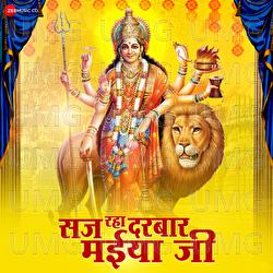 Saj Raha Darbar Maiya Ji - Sadhana Sargam, Purshotam Goswami