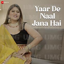 Yaar De Naal Jana Hai - Sundeep Gosswami, Kanchhan Srivas