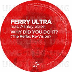 Why Did You Do It? - Ferry Ultra, Ashley Slater