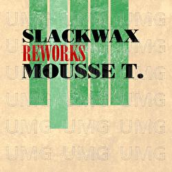 Reworks Mousse T. - Slackwax