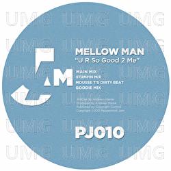 U R so Good to 2 Me - Mellowman