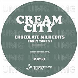 Chocolate Milk Edits (Early Tapes 1) - Cream City