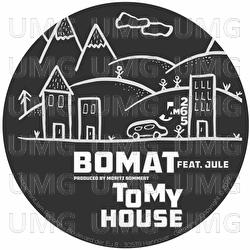 To My House - Bomat, Jule