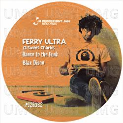 Dance To The Funk - Ferry Ultra, Sweet Charles