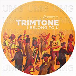 I Belong to U - Trimtone