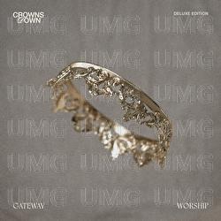 Crowns Down - Gateway Worship