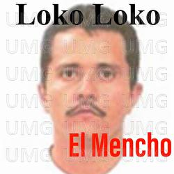 El Mencho - Loko Loko