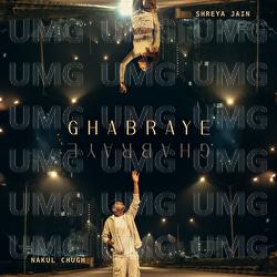 Ghabraye - Nakul Chugh, Shreya Jain