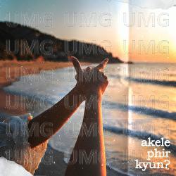 akele phir kyun? - Savera, RUUH, JOH