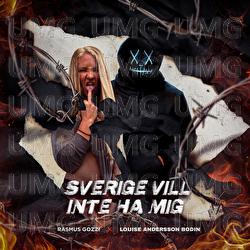 SVERIGE VILL INTE HA MIG - Rasmus Gozzi, Louise Andersson Bodin