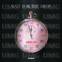 Wait For The Drop - Justin Jay