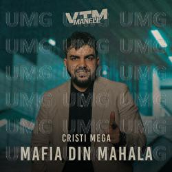 Mafia din mahala - Cristi Mega, Manele VTM