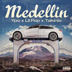 Medellin - Ypo, Lil PoP, Takinio Soul
