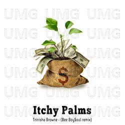 Itchy Palms - Trinisha Browne, Bee Boy$oul