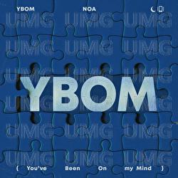 YBOM (You&rsquo;ve Been On my Mind) - NOA