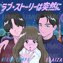 Love Story Wa Totsuzenni - Night Tempo, ELAIZA