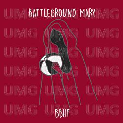 Battleground Mary - BBHF