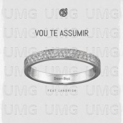 Vou-te Assumir - Dream  Boyz, Landrick