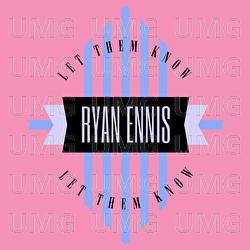Let Them Know - Ryan Ennis