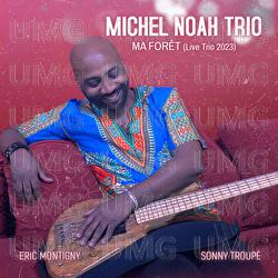 Ma for&ecirc;t - Michel Noah Trio