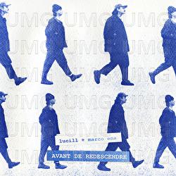 Avant de redescendre - Lucill, Marco Ema