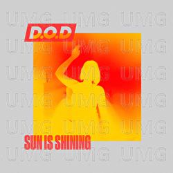 Sun Is Shining - D.O.D