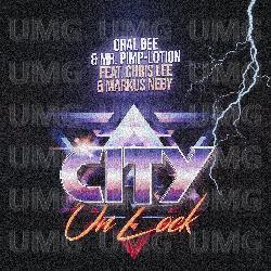 City On Lock - Oral Bee, Mr. Pimp-Lotion, Markus Neby