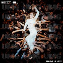 Believe Me Now? - Becky Hill