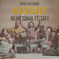 Ala Belady (Mesh (SA) Remix) - Weam Ismail, SAFY