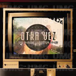 OTRA VEZ - Ian Escobar, Chestthar Downs