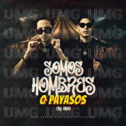 Somos Hombres O Payasos - Lalo Araujo, El Larry y la Clase