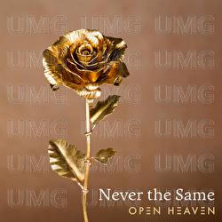 Never The Same - Open Heaven